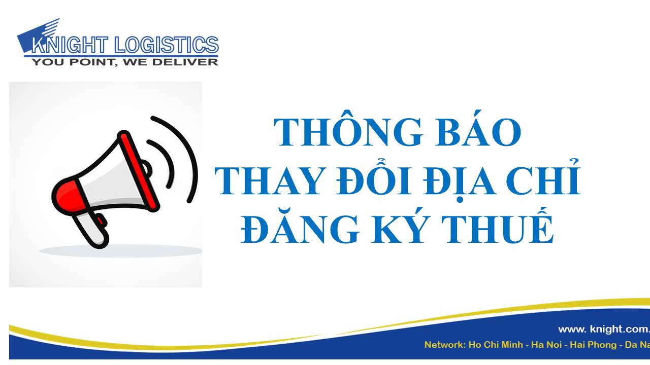 THÔNG BÁO V/V THAY ĐỔI ĐỊA CHỈ ĐĂNG KÝ THUẾ TỪ NGÀY 06/05/2021